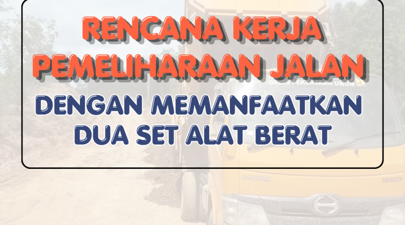 Pemeliharaan Jalan dengan Memanfaatkan Dua Set Alat Berat